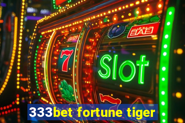 333bet fortune tiger